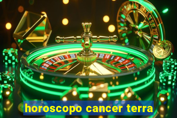 horoscopo cancer terra